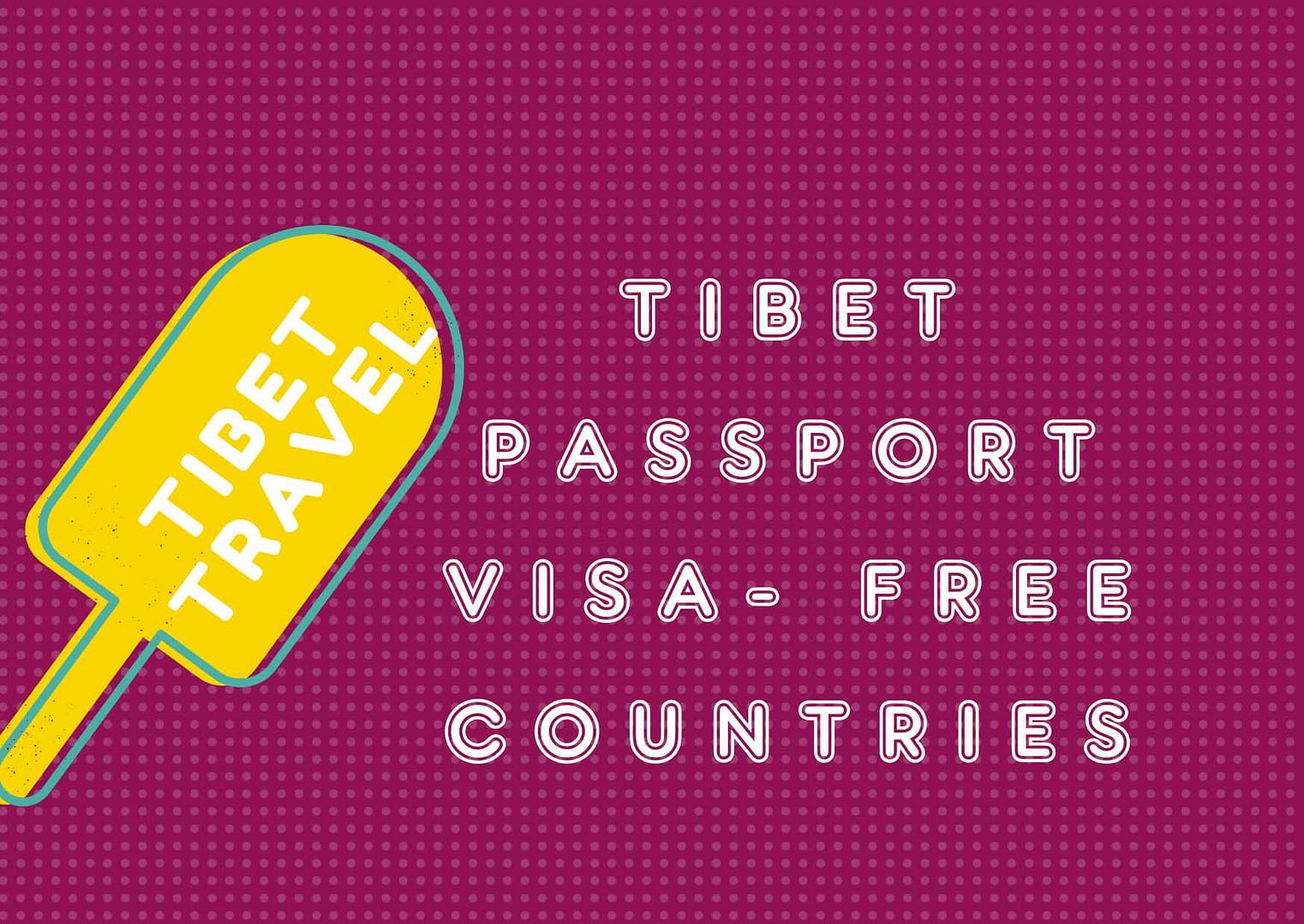 tibet-passport-visa-free-countries-tibet-travel